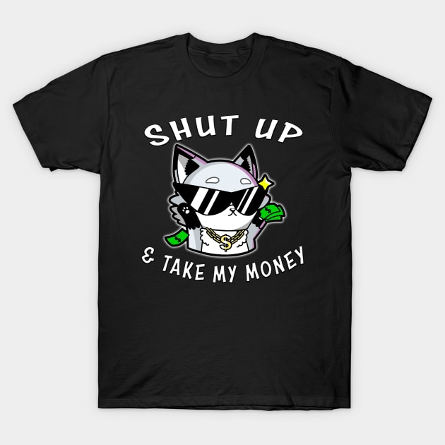 Shut Up And Take My Money White T-Shirt by Shawnsonart